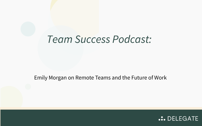 Podcast: Team Success: Remote Teams and The Future of Work